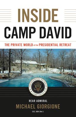 Inside Camp David: The Private World of the Presidential Retreat
