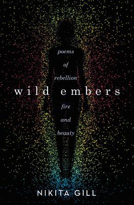 Wild Embers: Poems of Rebellion Fire and Beauty