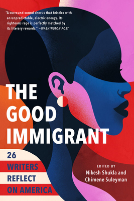 Good Immigrant: 26 Writers Reflect on America