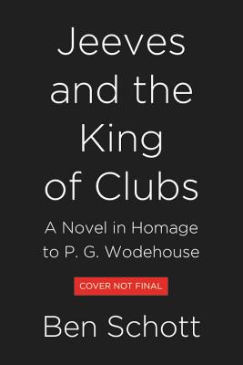 Jeeves and the King of Clubs: A Novel in Homage to P.G. Wodehouse
