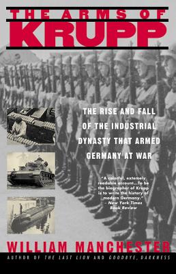 Image for The Arms of Krupp: The Rise and Fall of the Industrial Dynasty That Armed Germany at War