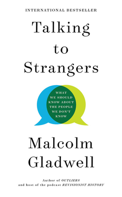 Image for Talking to Strangers: What We Should Know about the People We Don't Know Talking to Strangers: What We Should Know about the People We Don't Know