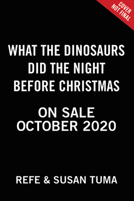 What the Dinosaurs Did the Night Before Christmas (What the Dinosaurs Did, 3)