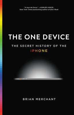 Image for The One Device: The Secret History of the iPhone