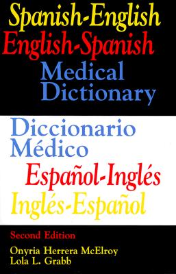 Spanish-English English-Spanish Medical Dictionary/Diccionario Medico Espanol-Ingles, Ingles-Espanol (2nd Edition) (English and Spanish Edition)