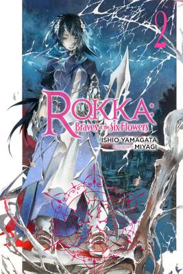 Rokka: Braves of the Six Flowers, Vol. 2 (Light Novel): Volume 2