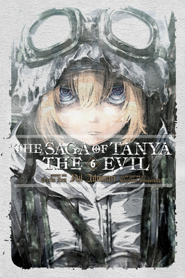 The Saga of Tanya the Evil, Vol. 6 (light novel): Nil Admirari (Volume 6) (The Saga of Tanya the Evil (light novel), 6)