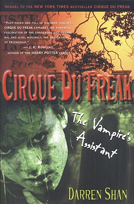 Cirque Du Freak #2: The Vampire's Assistant: Book 2 in the Saga of Darren Shan (Cirque Du Freak, the Saga of Darren Shan)