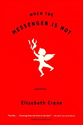 Image for When the Messenger Is Hot: Stories