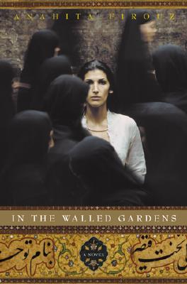 In the Walled Gardens A Novel