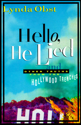 Hello, He Lied: And Other Truths from the Hollywood Trenches