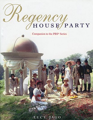 Image for Regency House Party: Companion to the PBS Series