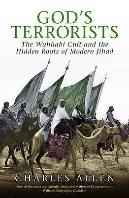 God's Terrorists:The Wahhabi Cult and the Hidden Roots of Modern Jihad