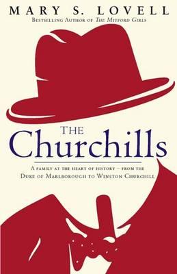 The Churchills: A Family at the Heart of History - from the Duke of Marlborough to Winston Churchill [Hardcover] Mary S. Lovell