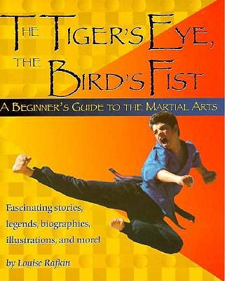Image for The Tiger's Eye, the Bird's Fist: A Beginner's guide to the Martial Arts