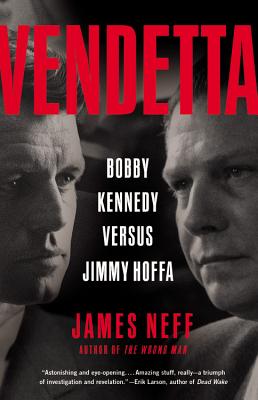 Vendetta: Bobby Kennedy Versus Jimmy Hoffa