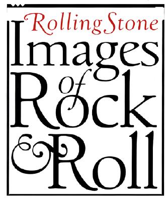Rolling Stone Images of Rock & Roll