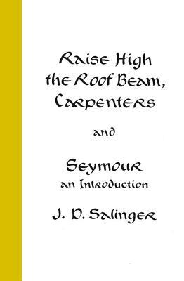 Raise High the Roof Beam, Carpenters and Seymour, An Introduction