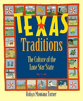 Texas Traditions: The Culture of the Lone Star State