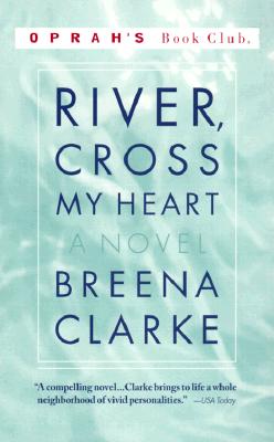 River, Cross My Heart : A Novel