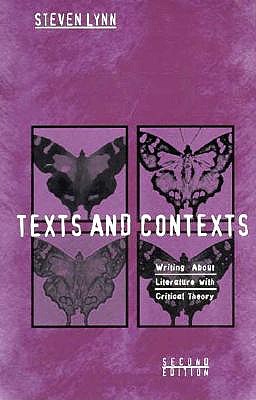 Texts and Contexts: Writing About Literature With Critical Theory