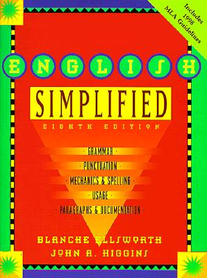 English Simplified : Grammar, Punctuation, Mechanics & Spelling, Usage, Paragraphs & Documentation
