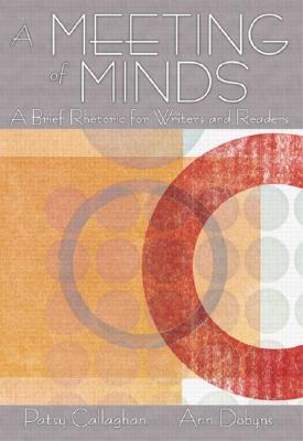 A Meeting of Minds: A Brief Rhetoric for Writers and Readers