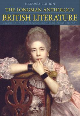 The Longman Anthology of British Literature: Volume 1C - The Restoration and the Eighteenth Century (Second Edition)
