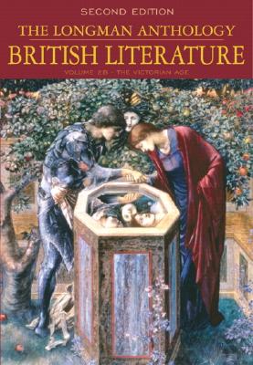 The Longman Anthology of British Literature, Volume 2B: The Victorian Age