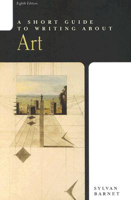 A Short Guide to Writing About Art (Short Guide)
