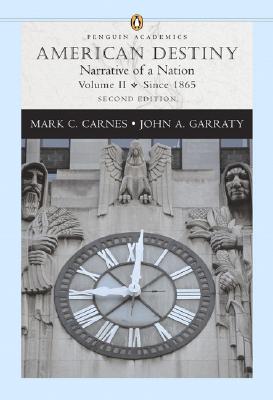 Image for American Destiny: Narrative of a Nation, Volume II (since 1865) (Penguin Academics Series) (2nd Edition)