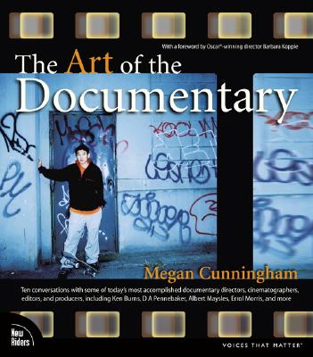 The Art Of The Documentary: Ten Conversations With Leading Directors, Cinematographers, Editors, And Producers