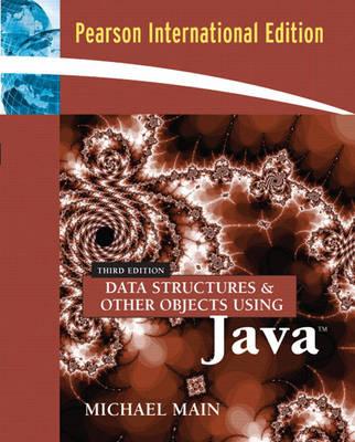 Data Structures and Other Objects Using Java: International Edition