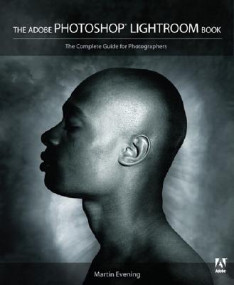 The Adobe Photoshop Lightroom Book: The Complete Guide for Photographers
