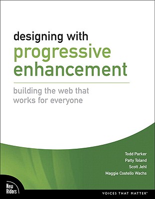 Designing With Progressive Enhancement: Building the Web That Works for Everyone