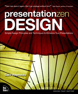 Image for Presentation Zen Design: Simple Design Principles and Techniques to Enhance Your Presentations
