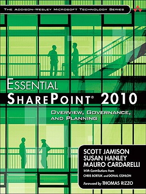 Essential SharePoint 2010: Overview, Governance, and Planning (Addison-Wesley Microsoft Technology)