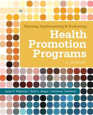 Image for Planning, Implementing, & Evaluating Health Promotion Programs: A Primer (6th Edition) Planning, Implementing, & Evaluating Health Promotion Programs: A Primer (6th Edition)