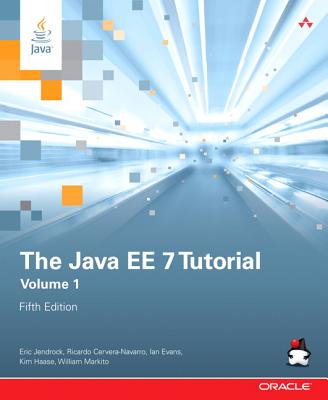Java EE 7 Tutorial, The, Volume 1 (Java Series)