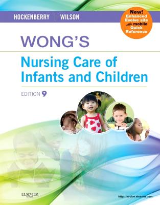 Wong's Nursing Care of Infants and Children, 9th Edition