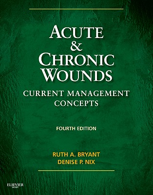 Acute & Chronic Wounds: Current Management Concepts (Bryant, Acute and Chronic Wounds)