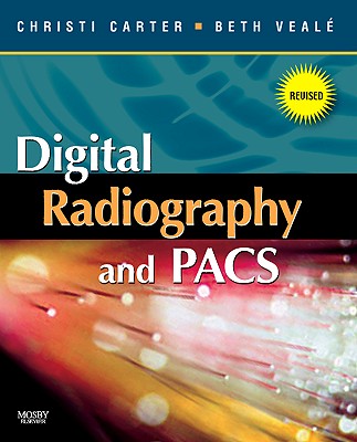 Digital Radiography and PACS - Revised Reprint