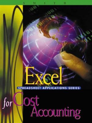 Excel Spreadheet Applications Series for Cost Accounting