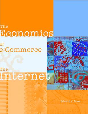 Image for The Economics of E-Commerce and the Internet with Economic Applications Card The Economics of E-Commerce and the Internet with Economic Applications Card