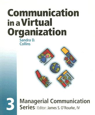 Communication in a Virtual Organization (Managerial Communications Series, 3)