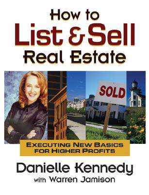 Image for How to List and Sell Real Estate: Executing New Basics for Higher Profits