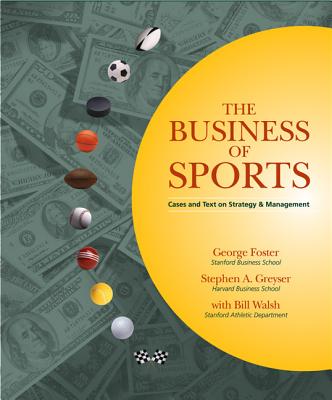 The Business of Sports: Cases and Text on Strategy and Management