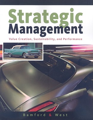Image for Strategic Management: Value Creation, Sustainability, and Performance Strategic Management: Value Creation, Sustainability, and Performance