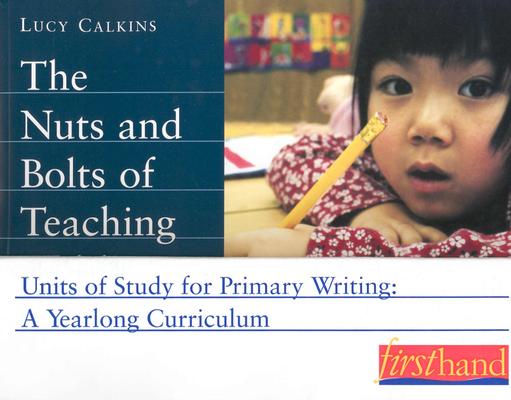 Units of Study for Primary Writing: A Yearlong Curriculum (Grades K-2)