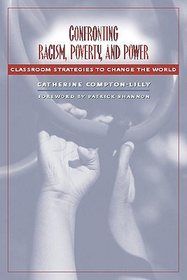 Image for Confronting Racism, Poverty, and Power: Classroom Strategies to Change the World Confronting Racism, Poverty, and Power: Classroom Strategies to Change the World